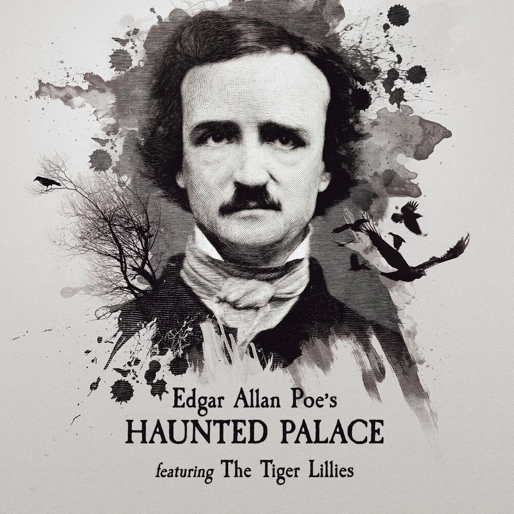 Picture of Edgar Allan Poe's Haunted Palace, Featuring the Tiger Lillies