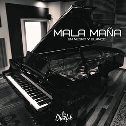 Mala Maña (En Negro y Blanco)