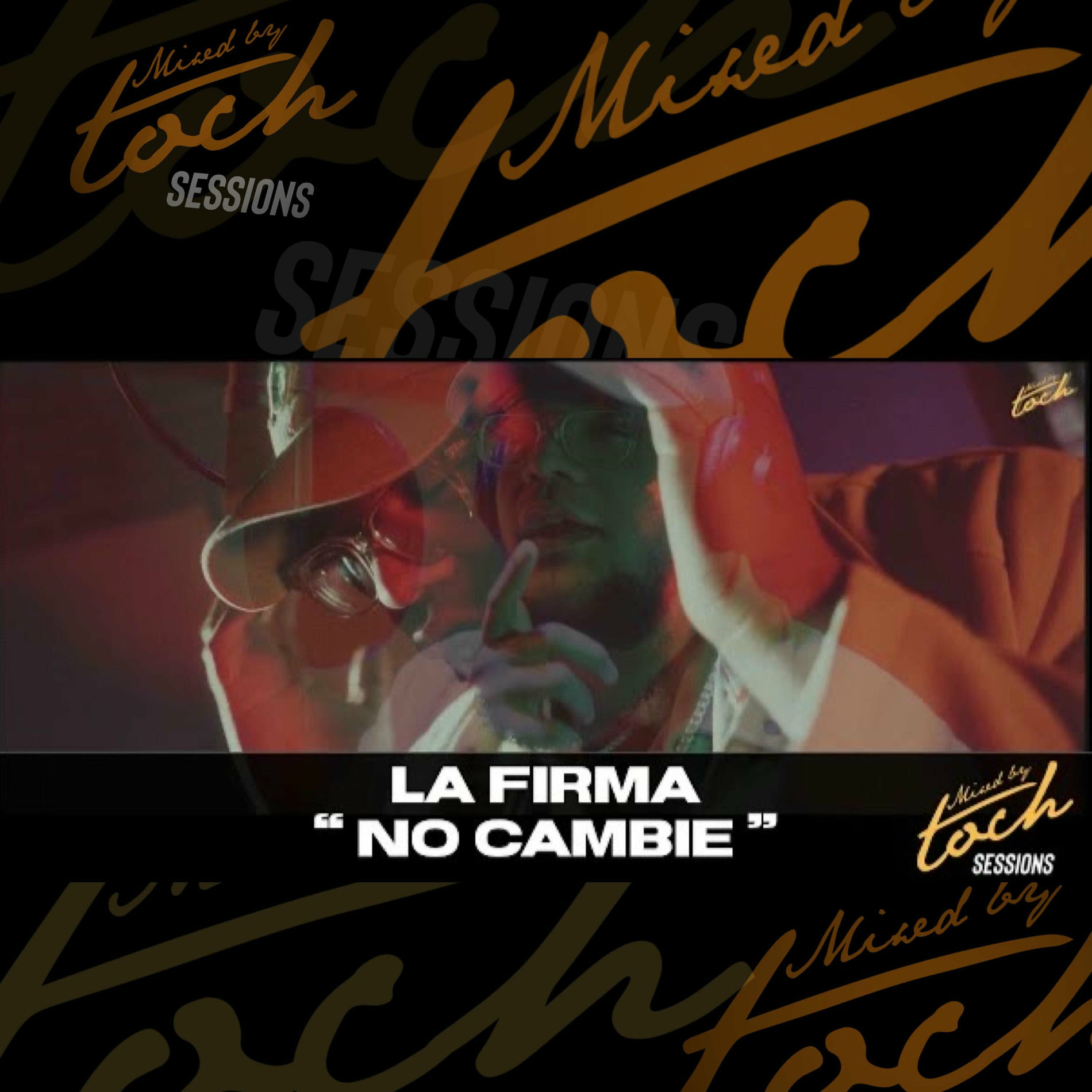 Album cover of Mixed By Toch Sessions: No Cambie (feat. La Firma)