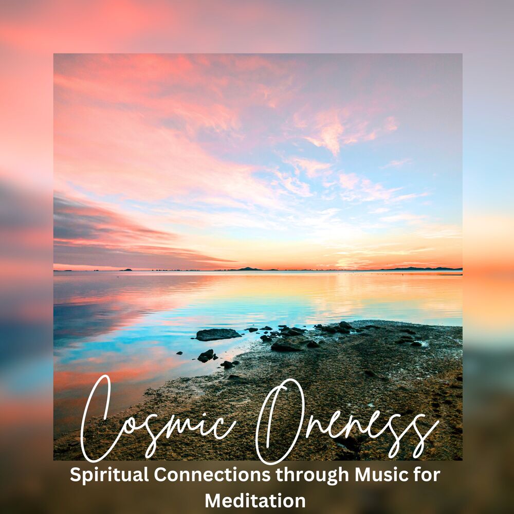 Picture of Cosmic Oneness: Spiritual Connections through Music for Meditation