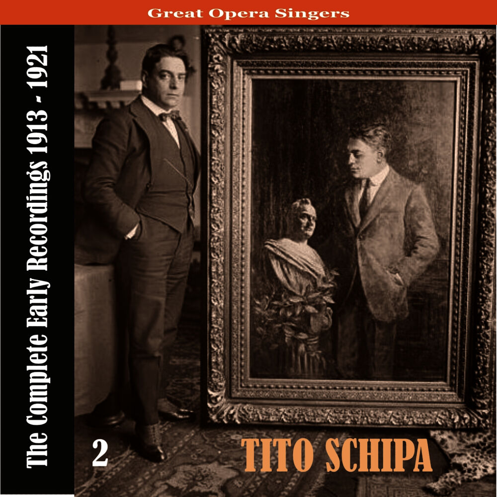 Picture of Great Opera Singers / Tito Schipa - The Complete Early Recordings 1913-1921, Volume 2