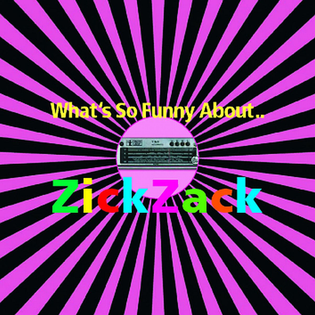 Album cover of What's so Funny About.. Zickzack