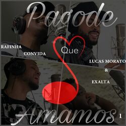 Cover of Pagode Que Amamos 1: Rafinha Convida Lucas Morato & Exalta (Ao Vivo)