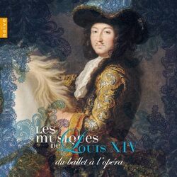 Cover of Les musiques de Louis XIV, Vol. 2: Du ballet à l'opéra
