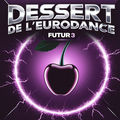 Dessert de l'eurodance