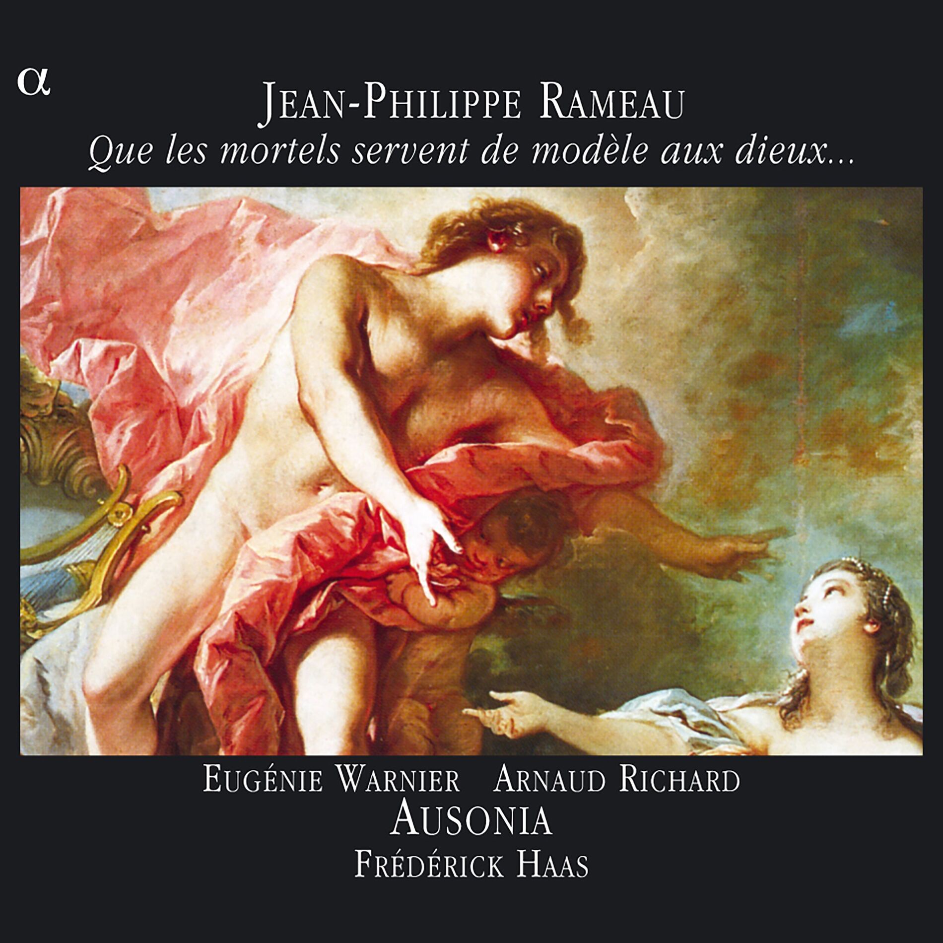Album cover of Rameau: Que les mortels servent de modèle aux dieux...