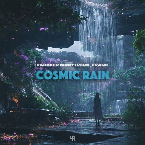  Parcker Montivero & Frank - Cosmic Rain (2024) 