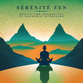 S&eacute;r&eacute;nit&eacute; Zen: M&eacute;ditation Bouddhiste et Harmonie Int&eacute;rieure