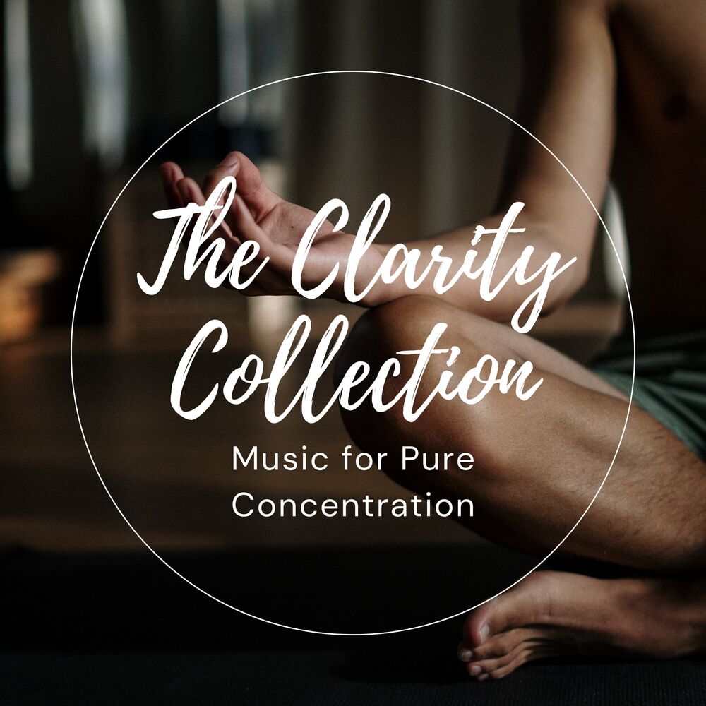 Picture of The Clarity Collection: Music for Pure Concentration