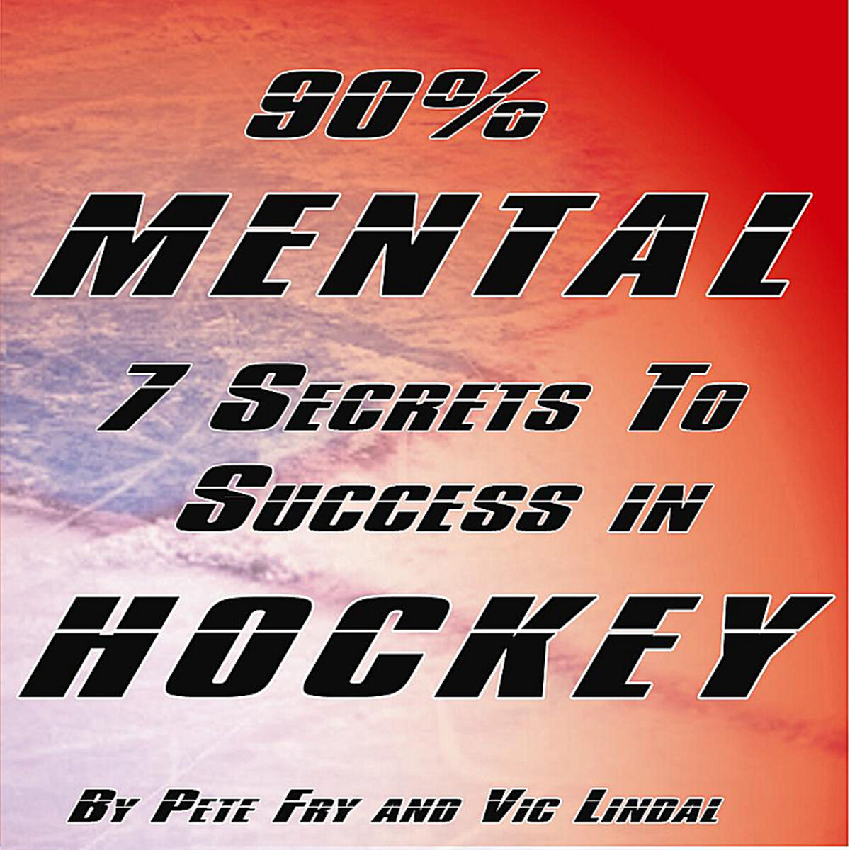Album cover of 90% Mental: 7 Mental Secrets to Success In Hockey