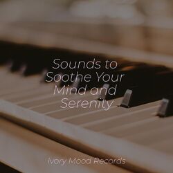 Cover of Sounds to Soothe Your Mind and Serenity