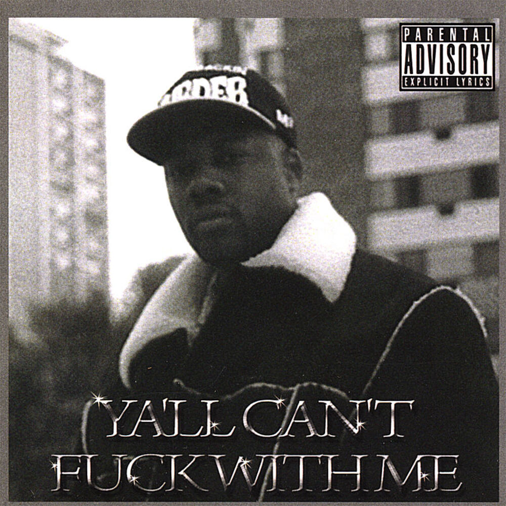 Picture of Yall Can't Fuck Wit Me
