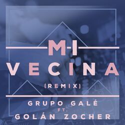 Cover of Mi Vecina (Golan Zocher Remix)