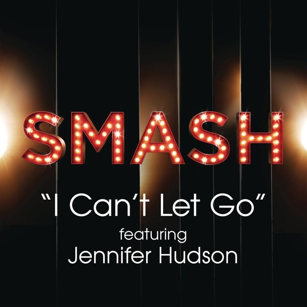 Picture of I Can't Let Go (SMASH Cast Version) (feat. Jennifer Hudson)