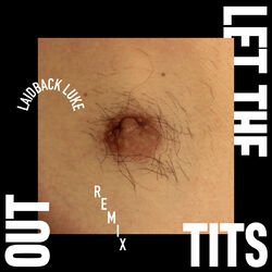 Cover of Let The Tits Out (Laidback Luke Remix)