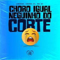 Cover of Choro Igual Neguinho do Corte