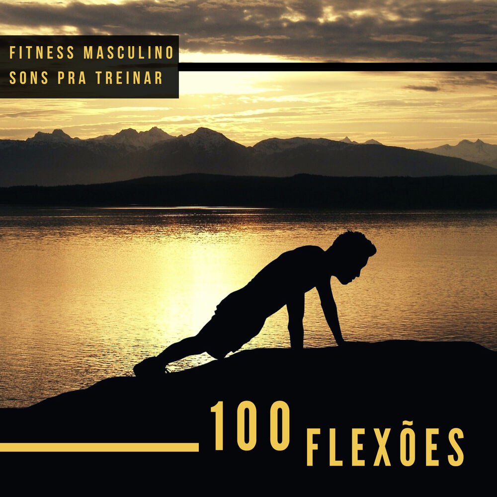 Picture of 100 Flexões - A Melhor Música para Academia Agitada, Fitness Masculino, Sons pra Treinar