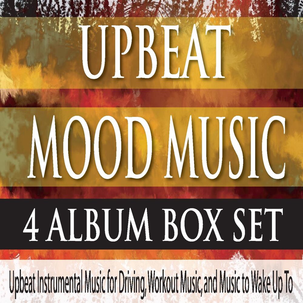 Picture of Upbeat Mood Music 4 Album Box Set: Upbeat Instrumental Music for Driving, Workout Music and Music to Wake Up To