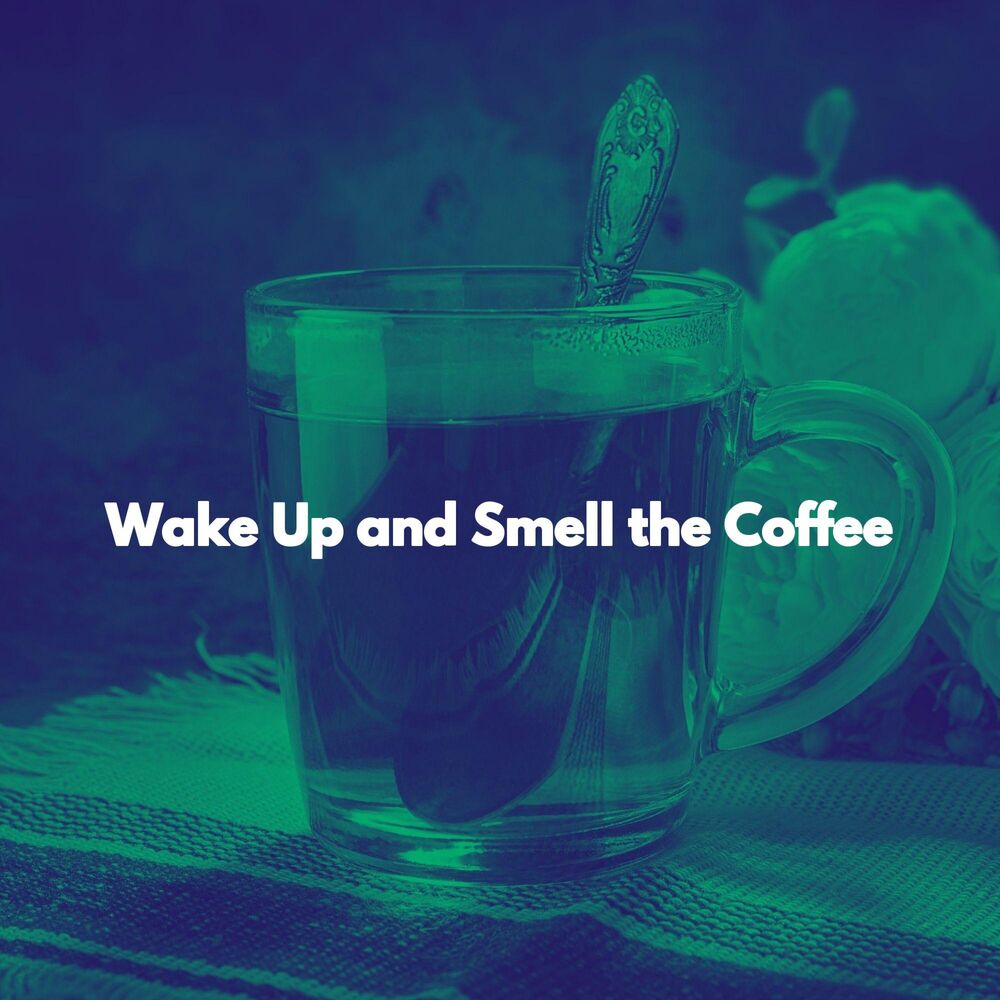 Picture of Wake Up and Smell the Coffee