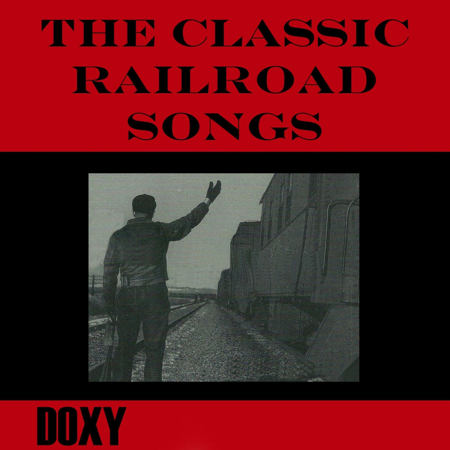 Album cover of The Classic Railroad Songs (Doxy Collection, Remastered)