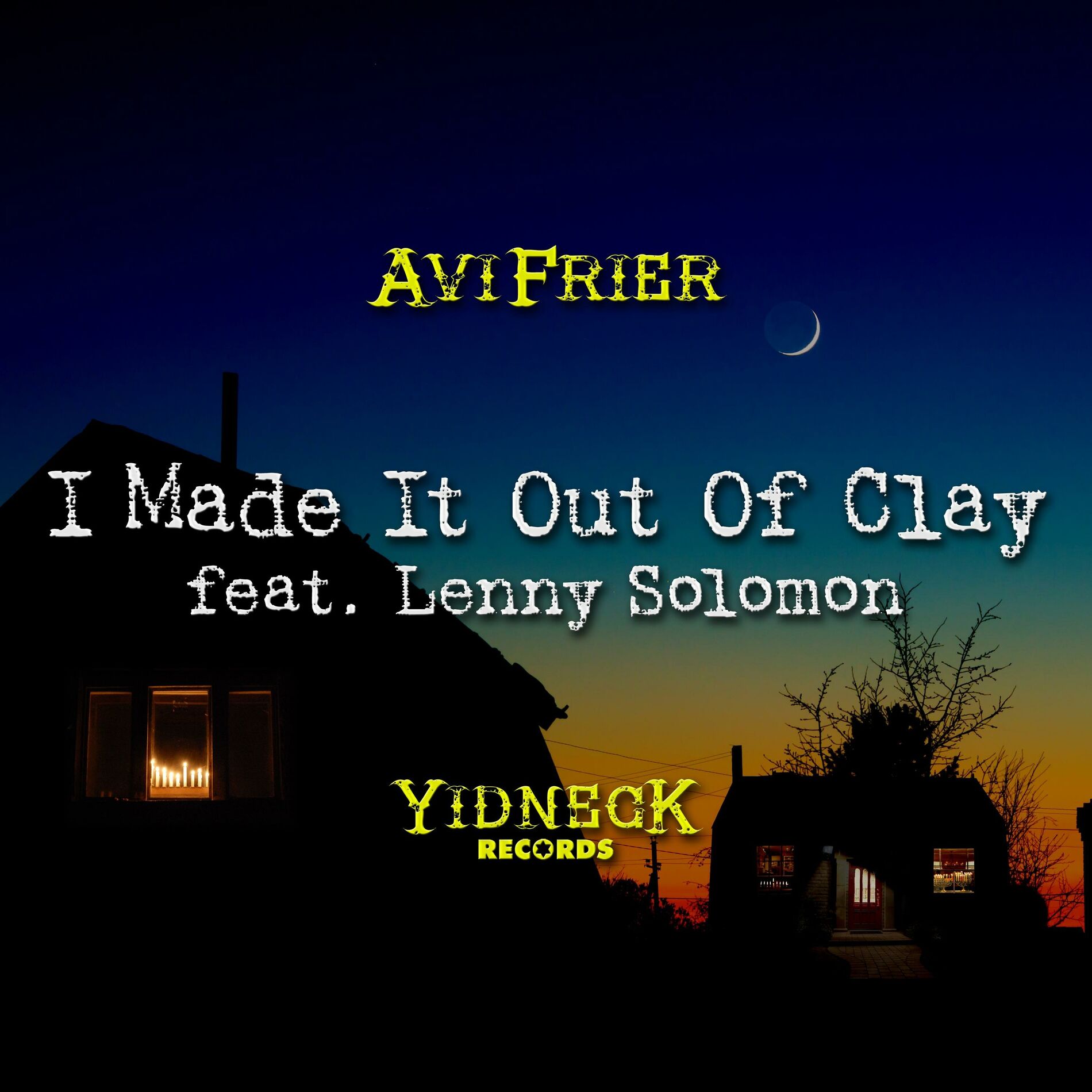 Album cover of I Made It Out Of Clay (feat. Lenny Solomon)