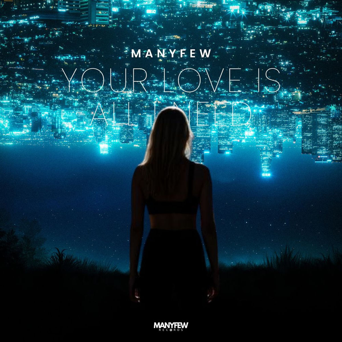 ManyFew - Your Love Is All I Need (VIP Mix) | Deezer
