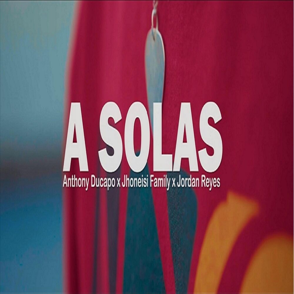 Picture of A Solas (feat. Antony Ducapo & Jordan Reyes)
