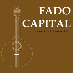 Fado Capital - A Ess&ecirc;ncia do Fado