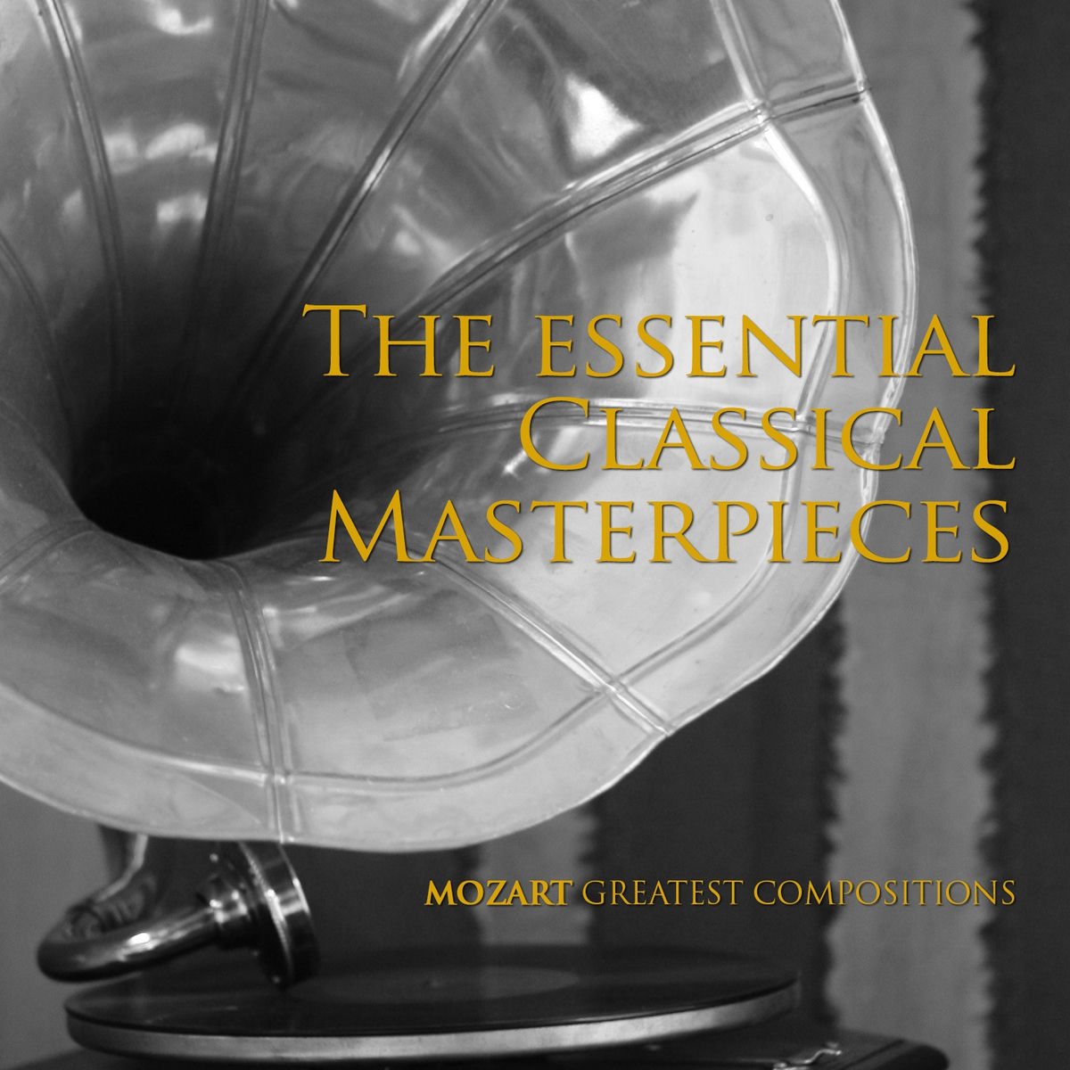 Album cover of The Essential Classical Masterpieces: Mozart Greatest Compositions