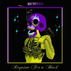 Cover of Requiem for a Bitch (Remixes)