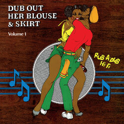 Cover of Dub Out Her Blouse & Skirt, Vol.1