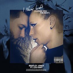 Cover of I Never Left (I Loved You the Best) (feat. Leo Hart)