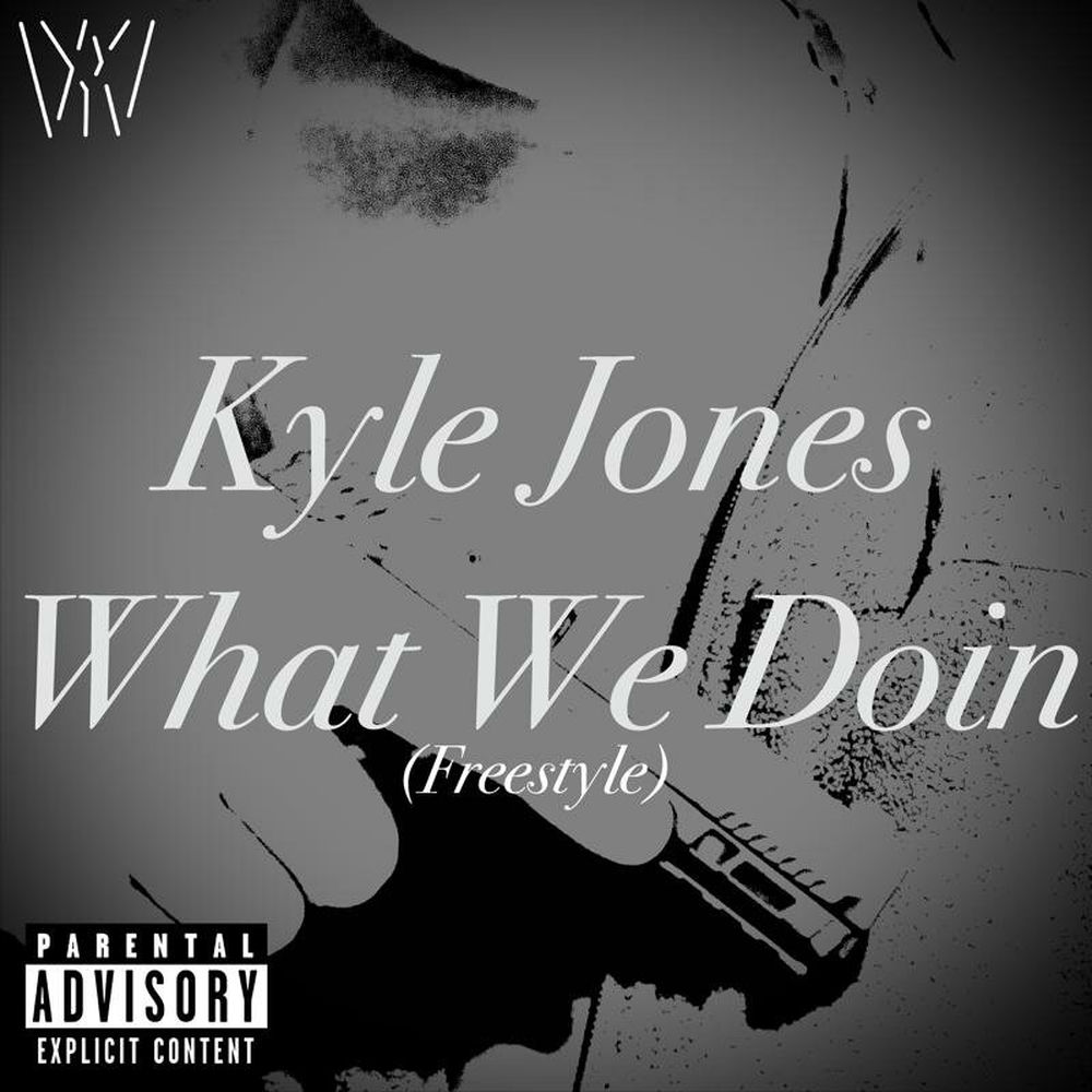 Album artwork for What We Doin (Freestyle) by Kyle Jones