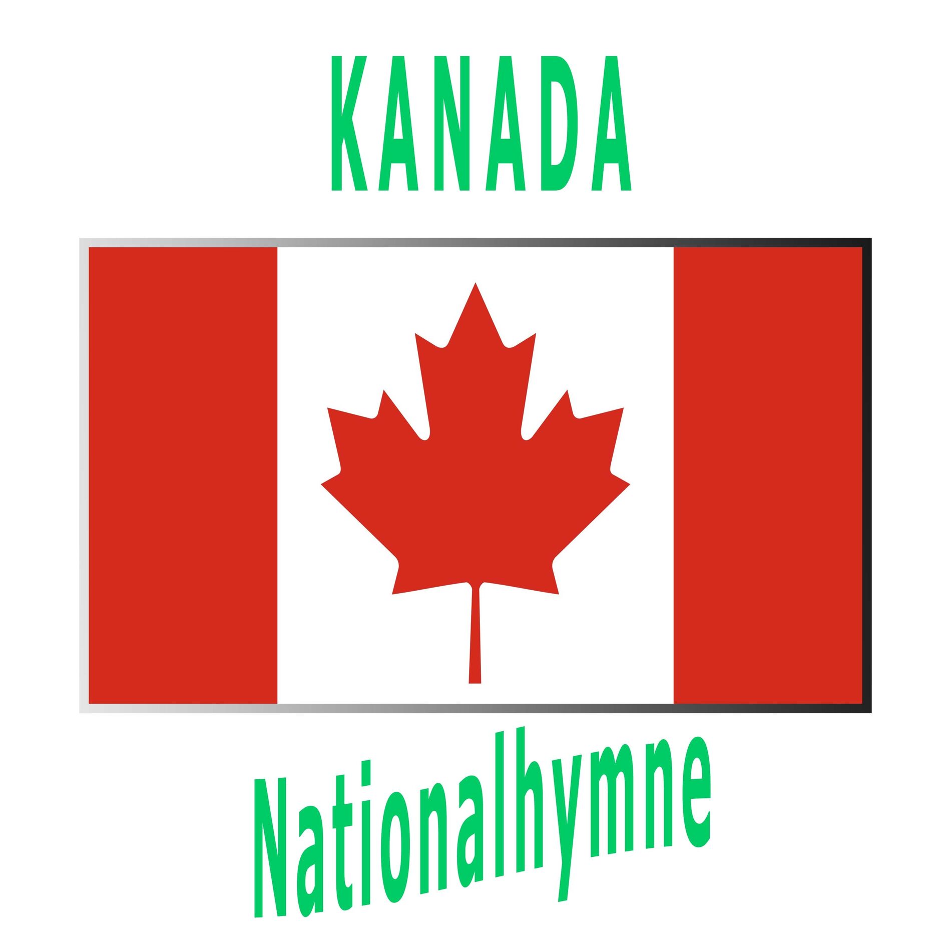Album cover of Kanada - Ô Canada - Kanadische Nationalhymne ( Oh Kanada )