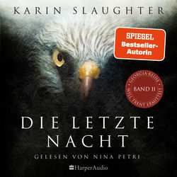 Die letzte Nacht (ungek&uuml;rzt) (Thriller | Der neue Thriller 2023 der SPIEGEL-Bestsellerautorin um den Ermittler Will Trent)