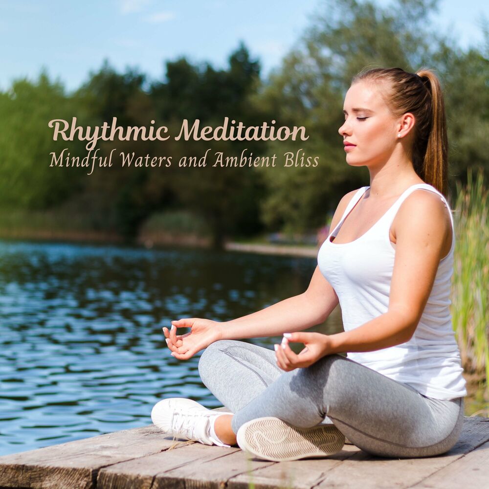 Picture of Rhythmic Meditation: Mindful Waters and Ambient Bliss