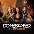 Donas do Bar In Studio
