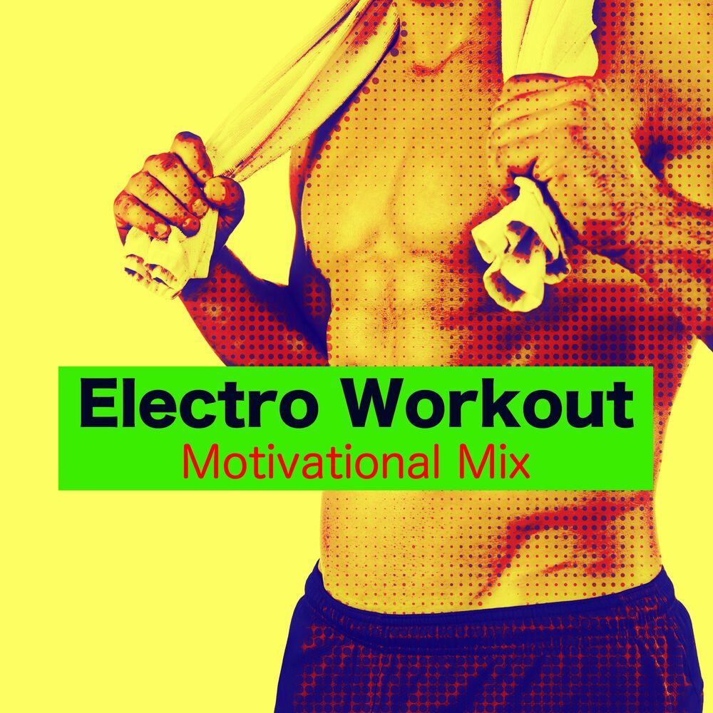 Picture of Electro Workout Motivational Mix – Electronic Music for Gym, Running, Cardio, Aerobics & Weight