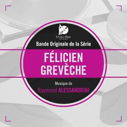Cover of Félicien Grevèche (Bande originale de la série)