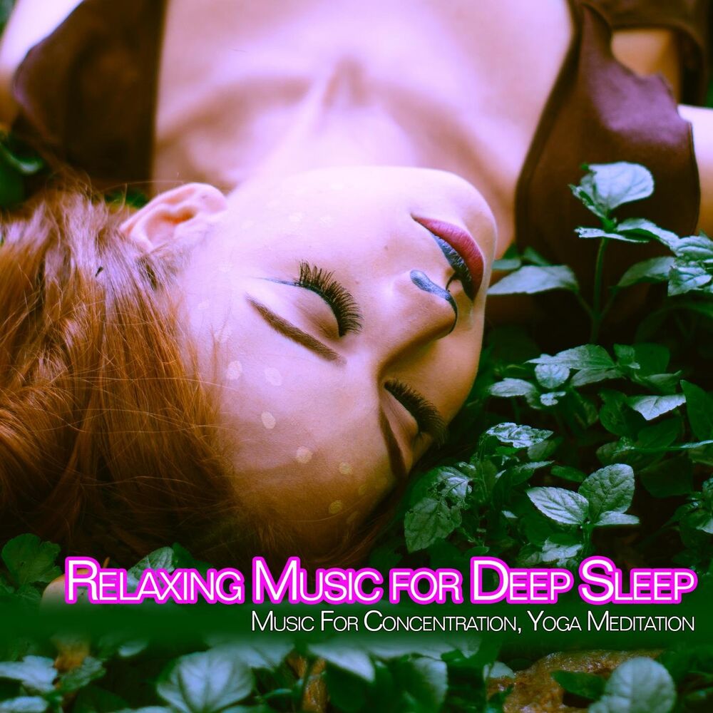 Picture of Relaxing Music for Deep Sleep: Music For Concentration, Yoga, Meditation
