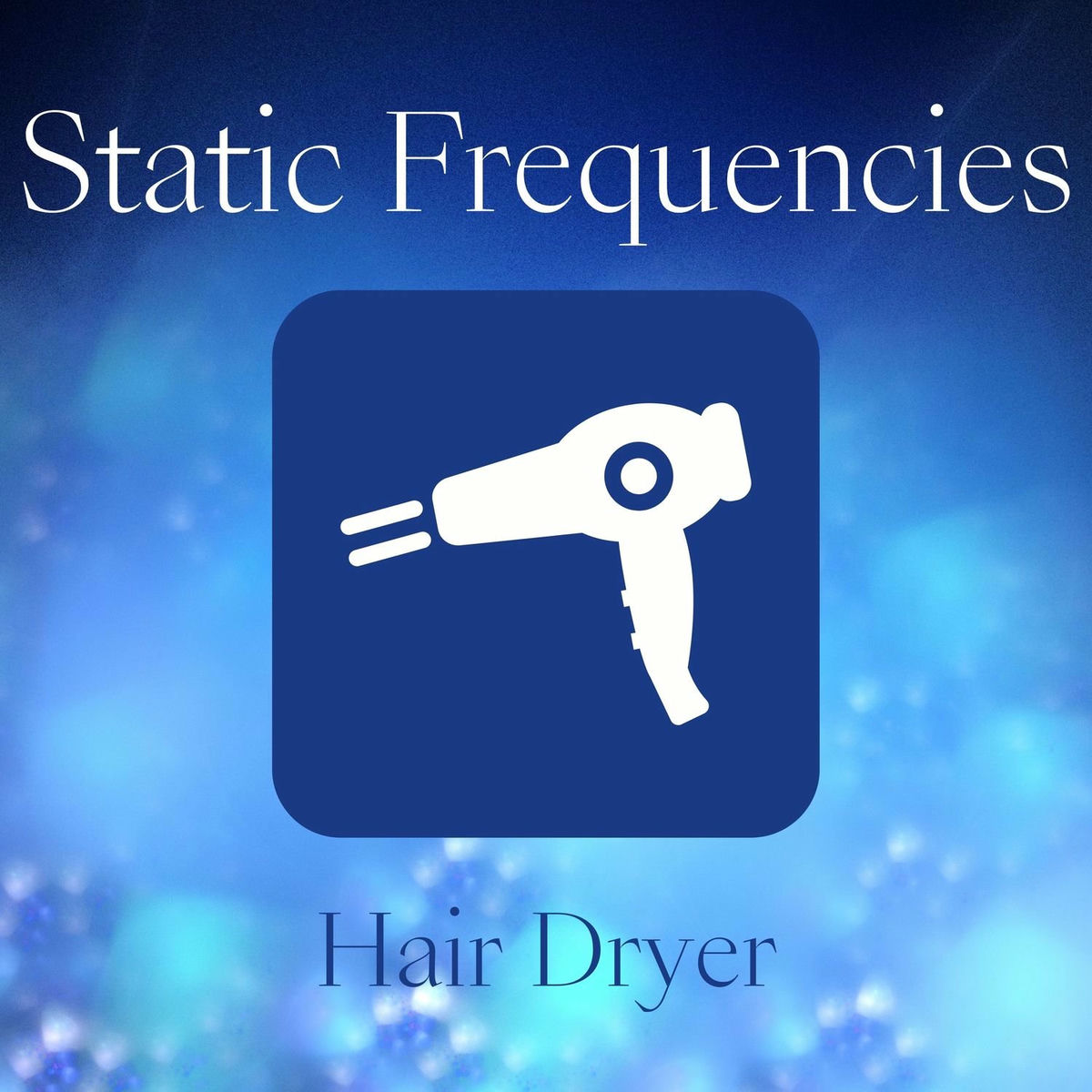 Album cover of Static Frequencies Hair Dryers
