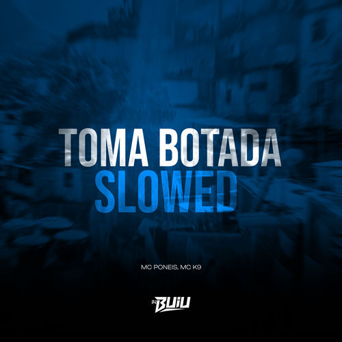 Toma Botada (SLOWED)