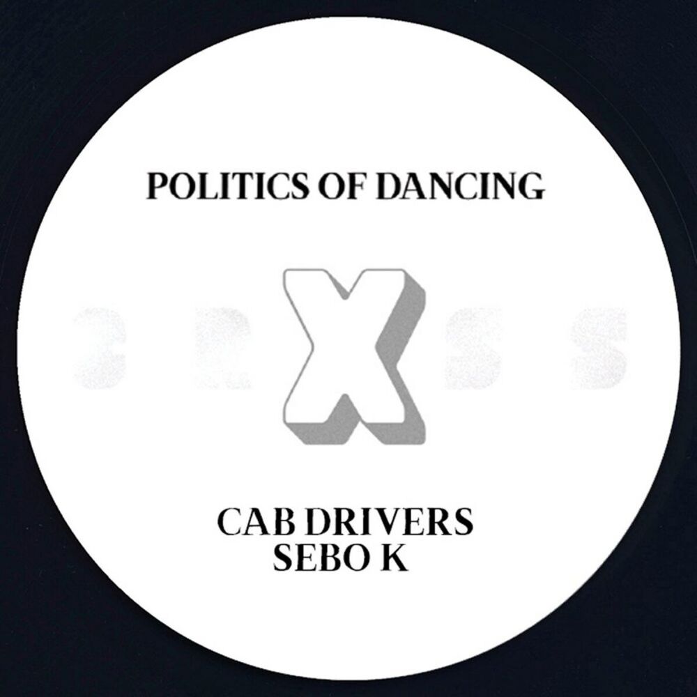 Picture of Politics Of Dancing X Cab Drivers & Sebo K