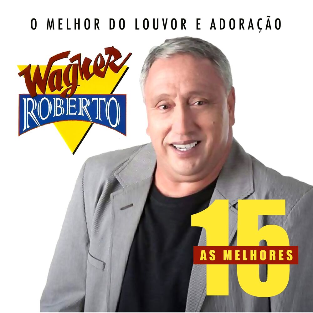 Picture of As 15 Melhores de Wagner Roberto (O Melhor do Louvor e Adoração)