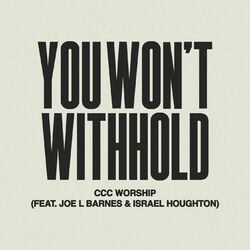 Cover of You Won’t Withhold (Live)