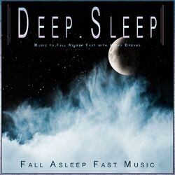 Cover of Deep Sleep: Music to Fall Asleep Fast with Happy Dreams
