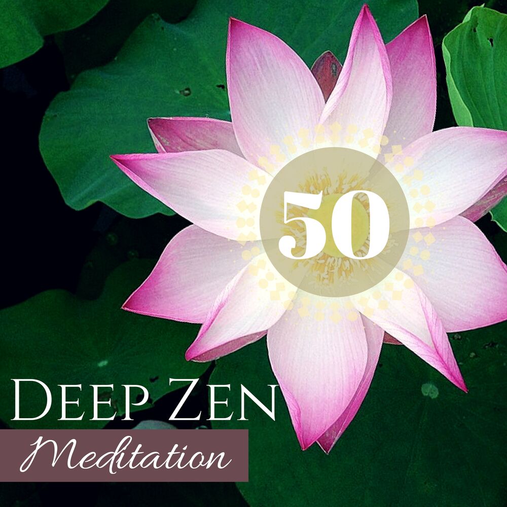 Picture of Deep Zen Meditation 50 - Oriental Harmony Music for Mindfulness Deep Breathing Exercises