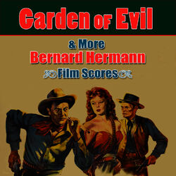Cover of Garden Of Evil & More Bernard Herrmann Film Scores