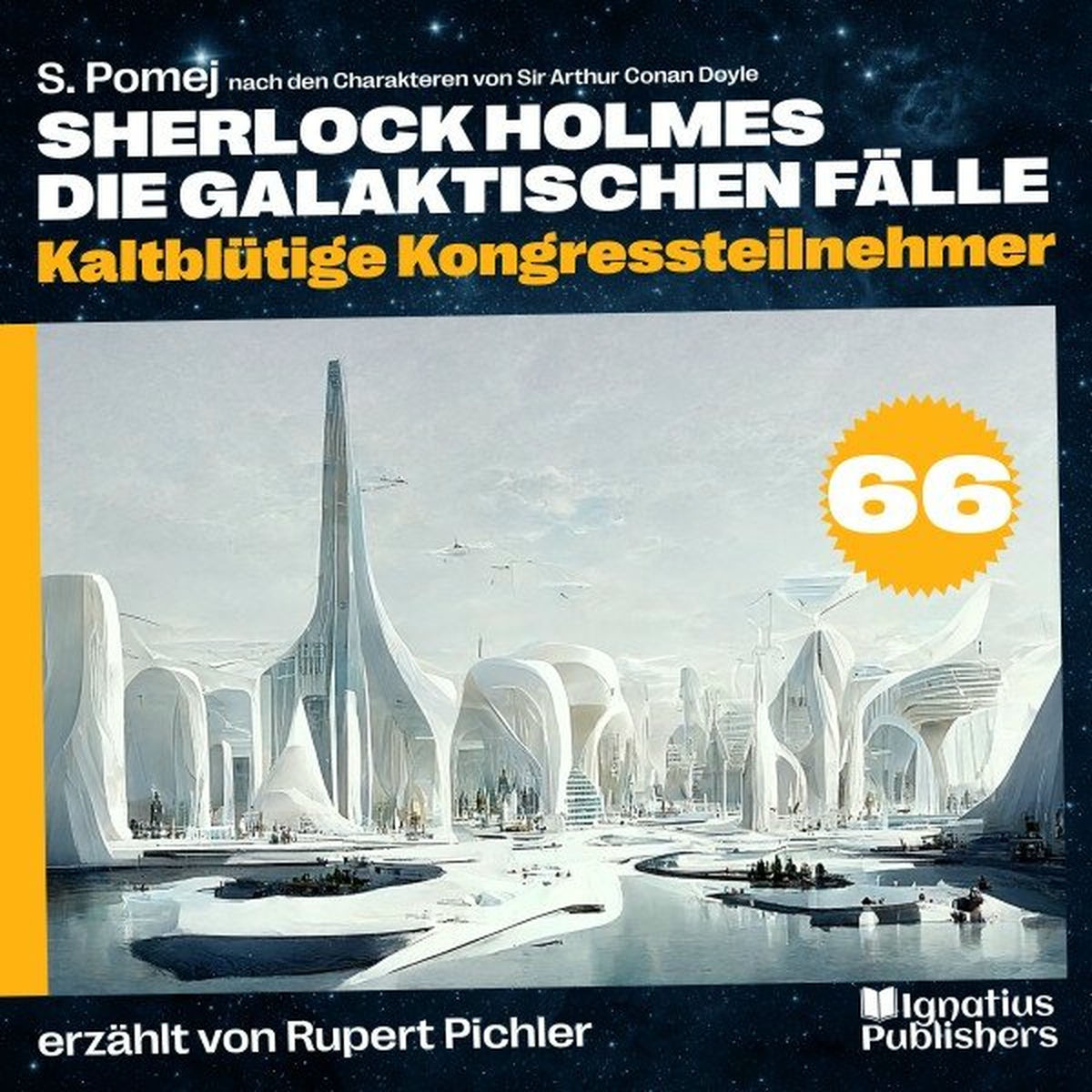 Album cover of Kaltblütige Kongressteilnehmer (Sherlock Holmes - Die galaktischen Fälle, Folge 66)
