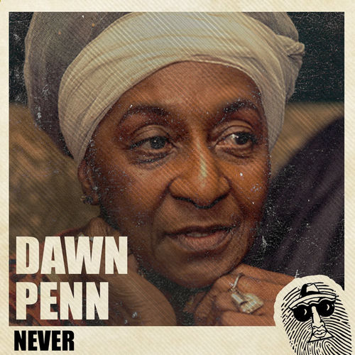 Dawn Penn - Never | Deezer